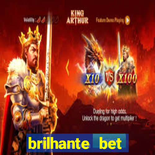 brilhante bet abertos agora